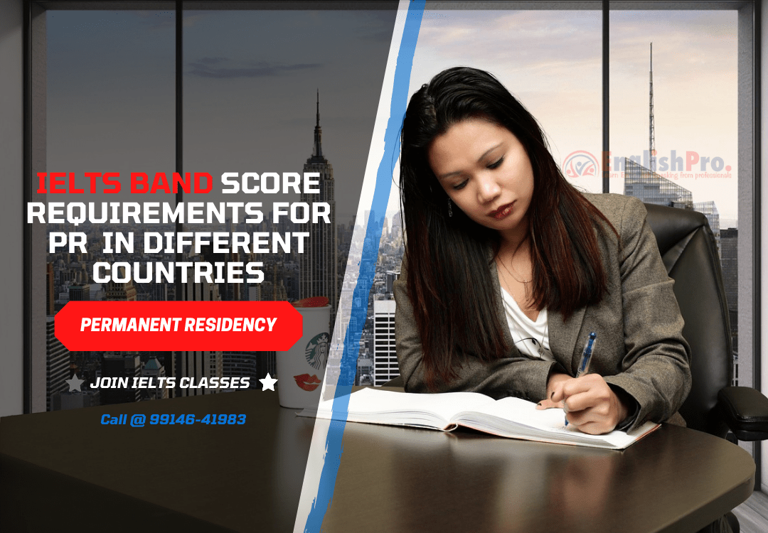 IELTS Band Score Requirements to get PR in different countries