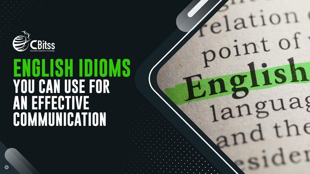 English idioms you can use for an effective communication