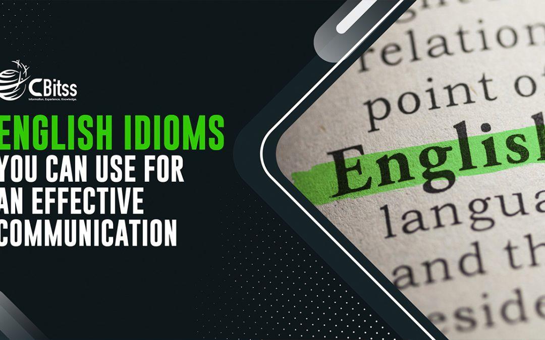 English idioms you can use for an effective communication