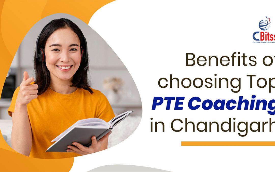 Benefits of choosing Top PTE coaching in Chandigarh