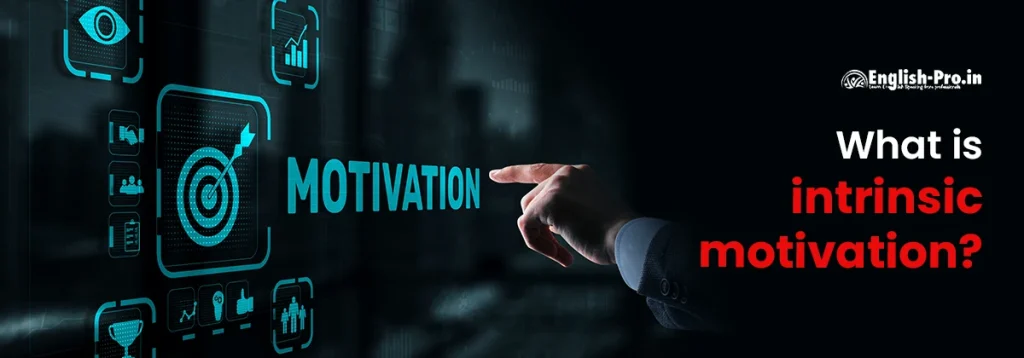 what is intrinsic motivation