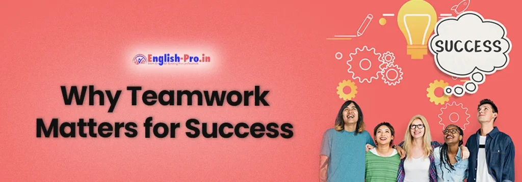 why is teamwork important